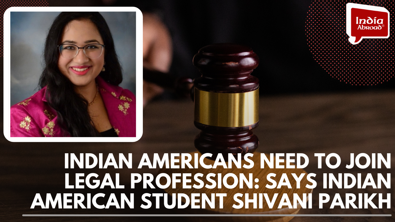 Indian Americans need to join legal profession: says Indian American student Shivani Parikh